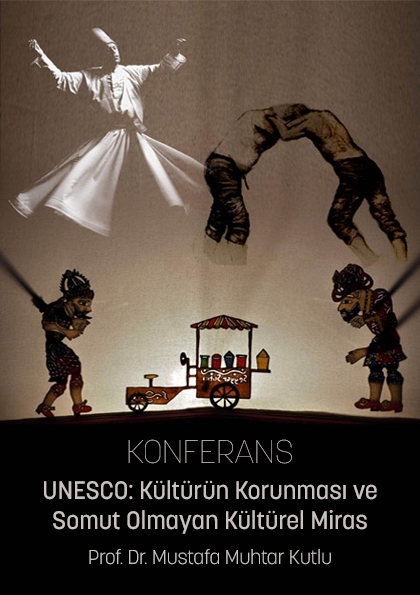 UNESCO: Kültürün Korunması ve Somut Olmayan Kültürel Miras Konferansı Etkinlik Afişi