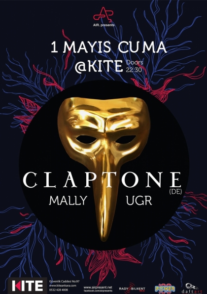 AIR Presents: CLAPTONE (DE) - Mally - Ugr @ Kite Etkinlik Afişi