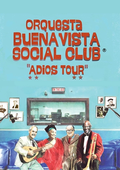 Orquesta Buena Vista Social Club "Adios Tour" Etkinlik Afişi