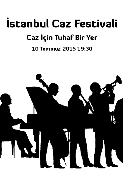 İstanbul Caz Festivali 2015 - Caz İçin Tuhaf Bir Yer Etkinlik Afişi