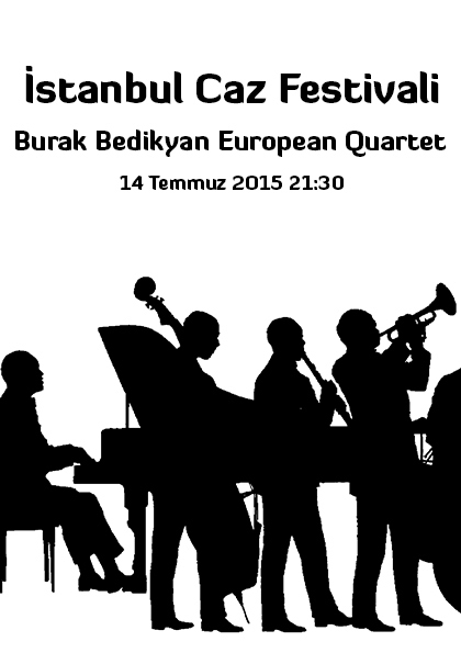 İstanbul Caz Festivali 2015 - Burak Bedikyan European Quartet Etkinlik Afişi