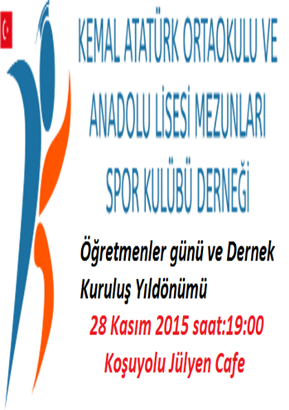 Kemal Atatürk Ortoakulu ve Anadolu Lisesi Mezunları Spor Kulübü Derneği Dernek Kuruluş Yıldönümü Etkinlik Afişi