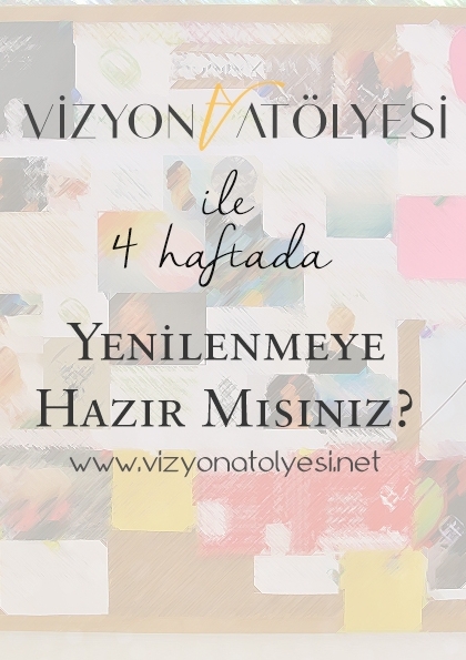 4 Haftalık Vizyon Atölyesiyle Yenilenmeye Hazır Mısınız? Etkinlik Afişi