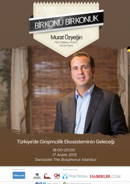 Murat Özyeğin ile "Girişimcilik Ekosisteminin Geleceği" Bir Konu Bir Konuk Etkinlik Afişi