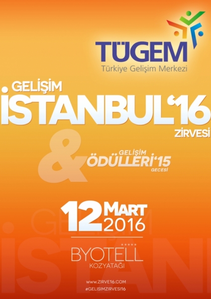 Gelişim İstanbul'16 Zirvesi & Gelişim Ödülleri'15 Takdim Töreni Etkinlik Afişi