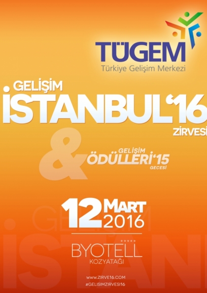 Gelişim İstanbul'16 Zirvesi ve Gelişim Ödülleri'15 Takdim Töreni Etkinlik Afişi