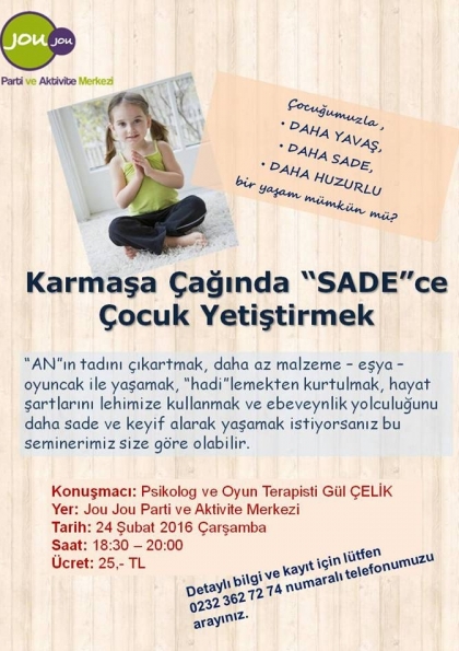 Seminer: Karmaşa Çağında “SADE”ce Çocuk Yetiştirmek Etkinlik Afişi