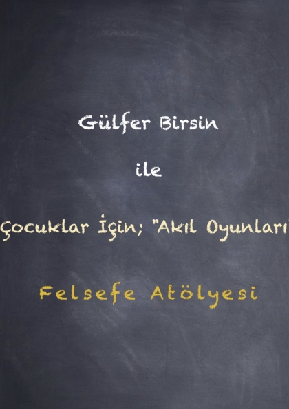 Çocuklar için; "Akıl Oyunları" Felsefe Atölyesi Etkinlik Afişi