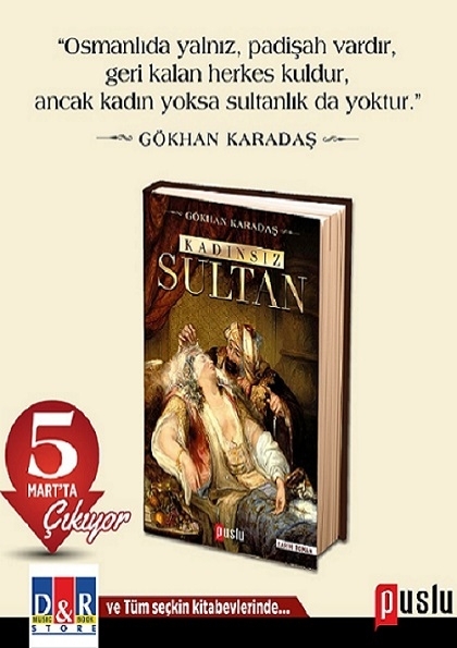 Gökhan KARADAŞ'ın Yeni Romanı "Kadınsız Sultan" Çıkıyor... Etkinlik Afişi