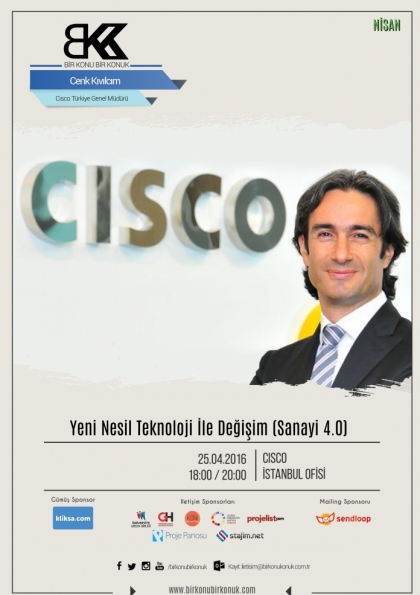 Cisco Türkiye Genel Müdürü Cenk Kıvılcım ile "Yeni Nesil Teknoloji ile Değişim (Sanayi 4.0)" Etkinlik Afişi