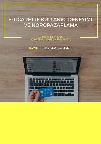 E-ticarette Kullanıcı Deneyimi ve Nöropazarlama Etkinlik Afişi