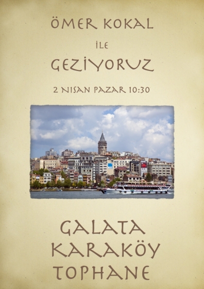 Ömer Kokal ile Geziyoruz Galata – Karaköy - Tophane Etkinlik Afişi