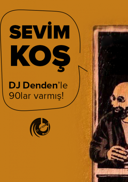 Dj Denden - 90lar Türkçe Pop / IF Performance Hall Beşiktaş Etkinlik Afişi