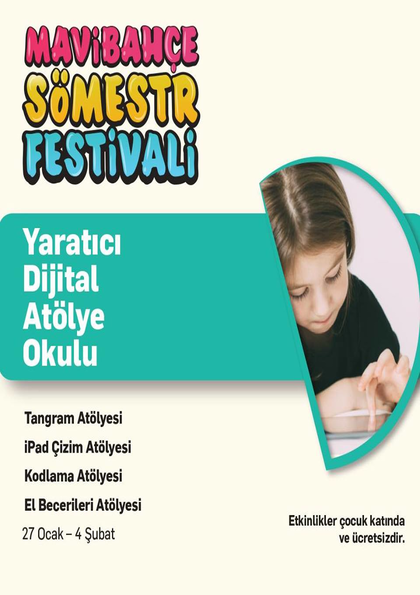 Mavibahçe Sömestr Festivali Yaratıcı Dijital Atölye Okulu Etkinlik Afişi
