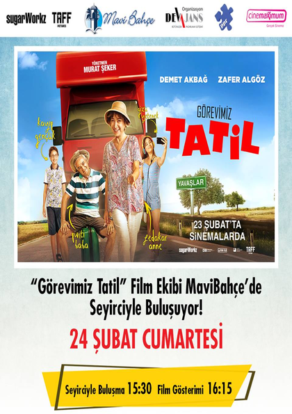 "Görevimiz Tatil" Film Ekibi MaviBahçe'de Seyircisiyle Buluşuyor! Etkinlik Afişi