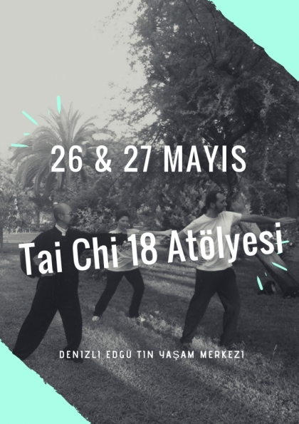 Denizli’de Tai Chi 18 - 26 & 27 Mayıs Edgü Tin Yaşam Merkezi Etkinlik Afişi