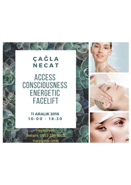 Çağla Necat  ACCESS CONSCIOUSNESS ENERGETIC FACELIFT (ENERJETİK YÜZ GERME ™) Semineri Etkinlik Afişi