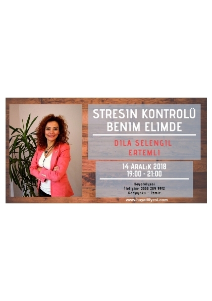 Dila Selengil Ertemli ile STRESİN KONTROLÜ BENİM ELİMDE Etkinlik Afişi