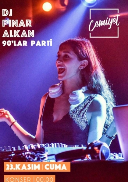 Dj Pınar Alkan - 90lar / Cemiyet Beyoğlu Etkinlik Afişi