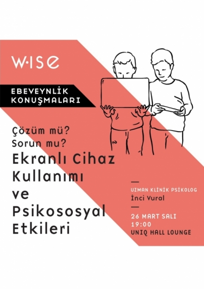 Çözüm mü? Sorun mu? Ekranlı Cihaz Kullanımı ve Psikososyal Etkileri Etkinlik Afişi