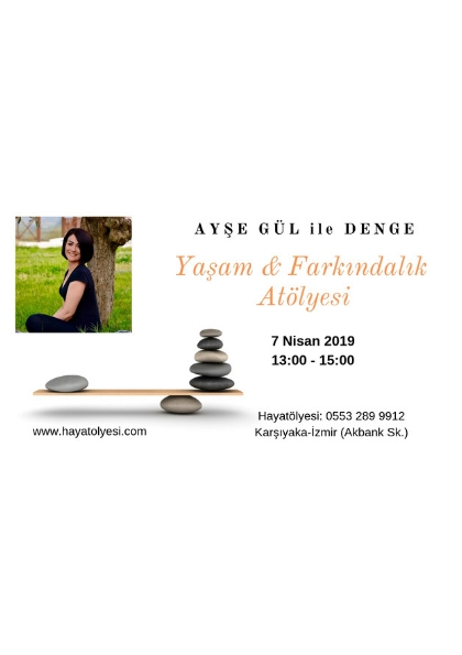 AYŞE GÜL İLE DENGE  (Yaşam ve Farkındalık Atölyesi) Etkinlik Afişi