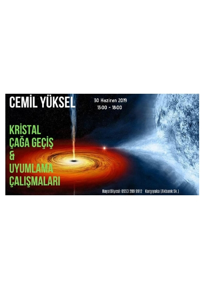 Cemil Yüksel ile Kristal Çağa Geçiş & Uyumlama Çalışmaları Etkinlik Afişi