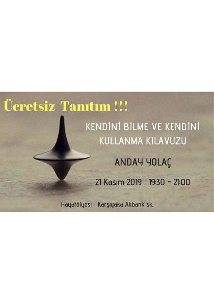 ÜCRETSİZ !!! TANITIM KENDİNİ BİLME VE KENDİNİ KULLANMA KILAVUZU Etkinlik Afişi