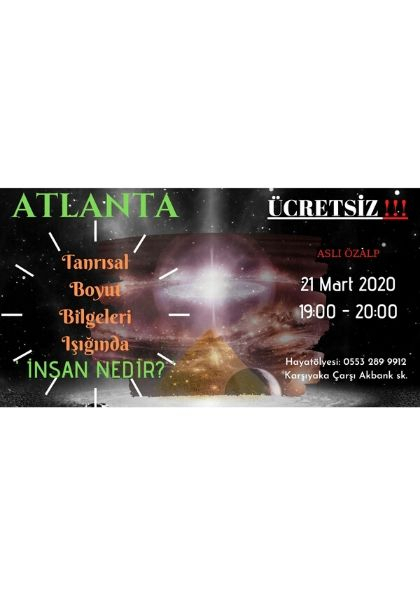 '' ÜCRETSİZ '' (ATLANTA) TANRISAL BOYUT BİLGİLERİ IŞIĞINDA  " İNSAN NEDİR?" Etkinlik Afişi