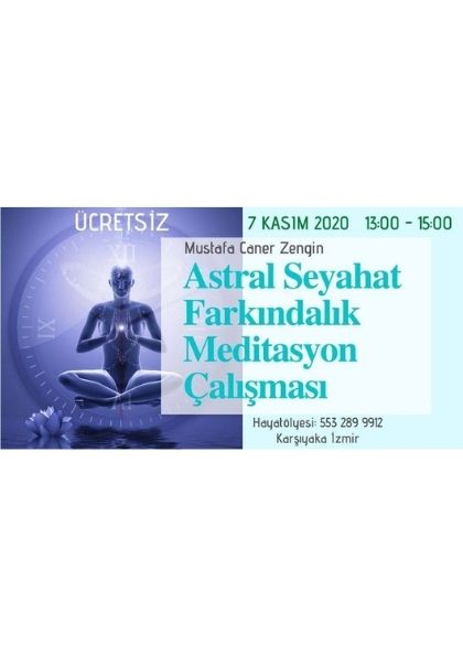 '' ÜCRETSİZ '' Astral Seyahat Farkındalık Meditasyon Çalışması Etkinlik Afişi