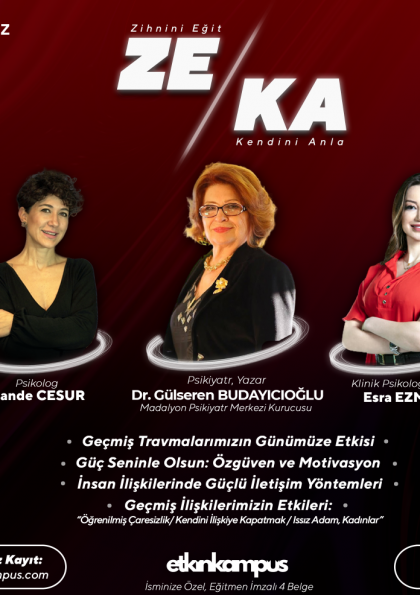 ZEKA '21 "Zihnini Eğit, Kendini Anla I" Dr. Gülseren Budayıcıoğlu I Psikolog Esra Ezmeci I Psikolog Hande Cesur Etkinlik Afişi