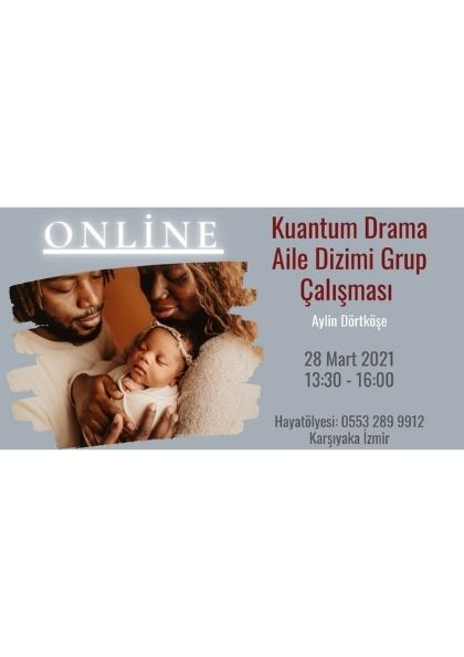 Kuantum Drama Aile Dizimi Grup Çalışması (ONLİNE) Etkinlik Afişi