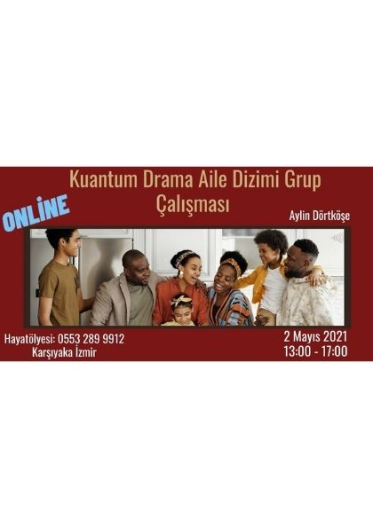 '' ONLİNE '' Kuantum Drama Aile Dizimi Grup Çalışması Etkinlik Afişi