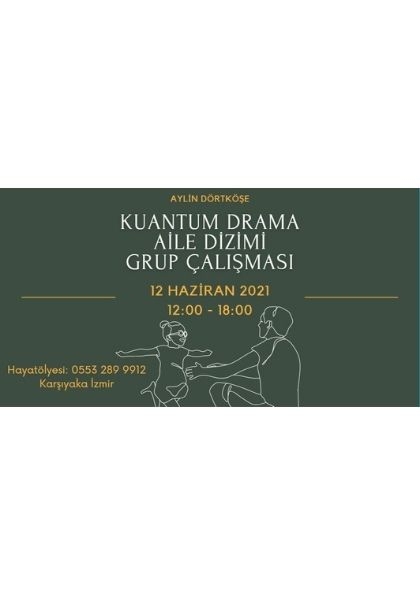 Kuantum Drama Aile Dizimi Grup Çalışması Etkinlik Afişi