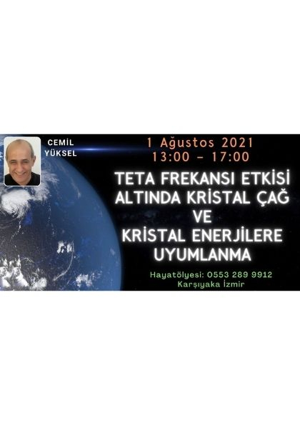 Teta Frekansı Etkisi Altında Kristal Çağ ve Kristal Enerjilere Uyumlanma Çalışmaları Etkinlik Afişi