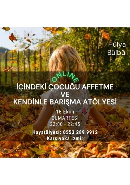 ONLİNE İçindeki Çocuğu Affetme ve Kendinle Barışma Atölyesi Etkinlik Afişi