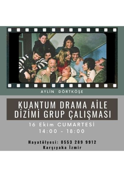 Kuantum Drama Aile Dizimi Grup Çalışması Etkinlik Afişi