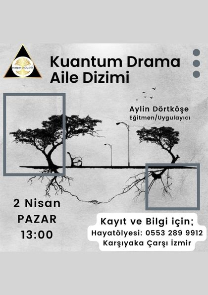 Kuantum Drama Aile Dizilimi Grup Çalışması Etkinlik Afişi