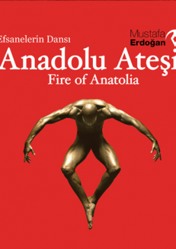 Anadolu Ateşi: Efsanelerin Dansı (Fire Of Anatolia) Etkinlik Afişi