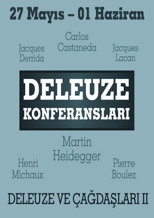 Deleuze Konferansları - Deleuze ve Çağdaşları II Etkinlik Afişi