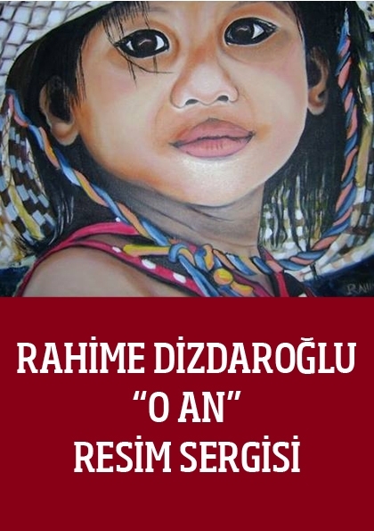 Rahime Dizdaroğlu "O An" Resim Sergisi Etkinlik Afişi