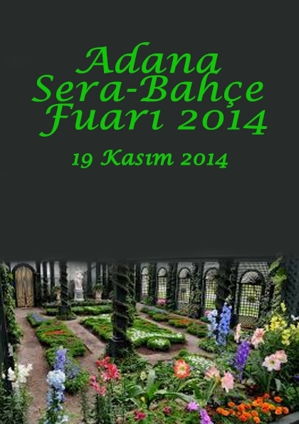 Adana Sera-Bahçe Fuarı 2014 Etkinlik Afişi