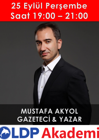 Mustafa Akyol İstanbul LDP Akademi'nin Konuğu Oluyor Etkinlik Afişi