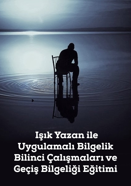 Işık Yazan ile Uygulamalı Bilgelik Bilinci Çalışmaları ve Geçiş Bilgeliği Eğitimi Etkinlik Afişi