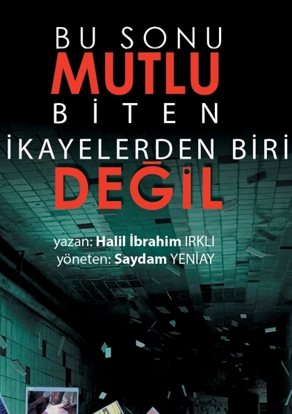 Bu Sonu Mutlu Biten Hikayelerden Biri Değil Tiyatro Oyunu