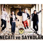 Necati Ve Saykolar