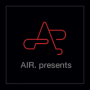 AIR. presents